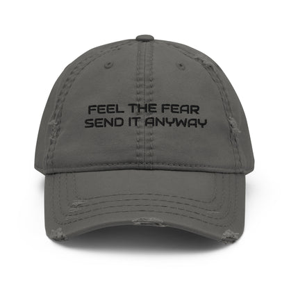 Feel The Fear, Send It Anyway Distressed Hat