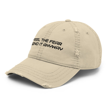 Feel The Fear, Send It Anyway Distressed Hat