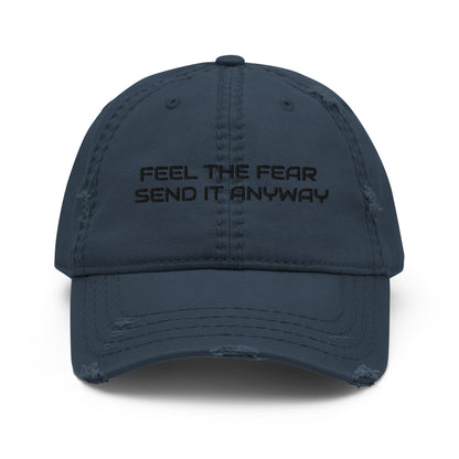 Feel The Fear, Send It Anyway Distressed Hat