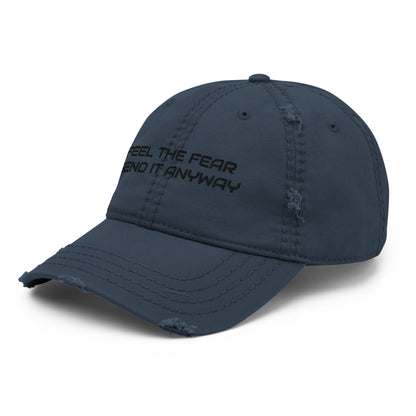 Feel The Fear, Send It Anyway Distressed Hat