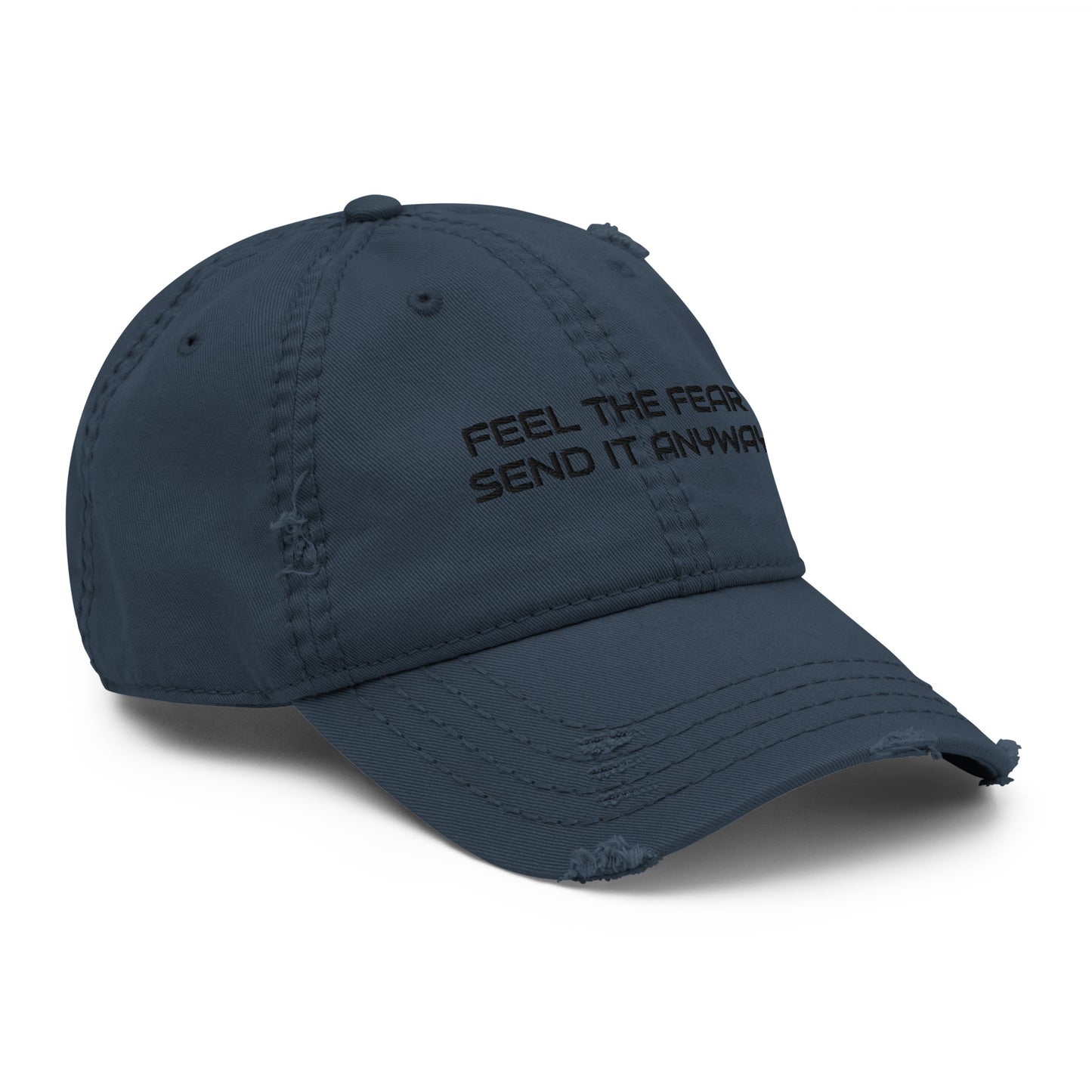 Feel The Fear, Send It Anyway Distressed Hat