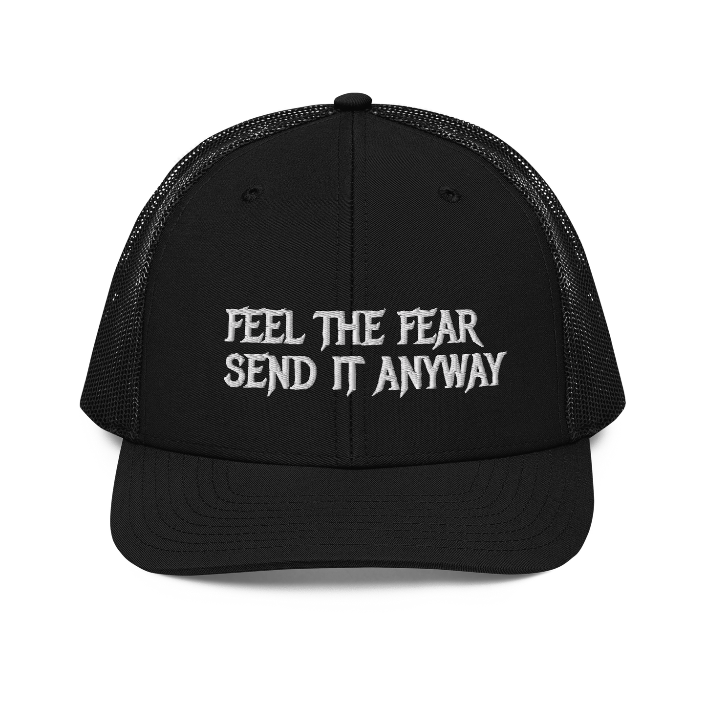 Feel The Fear Send It Anyway Trucker Hat