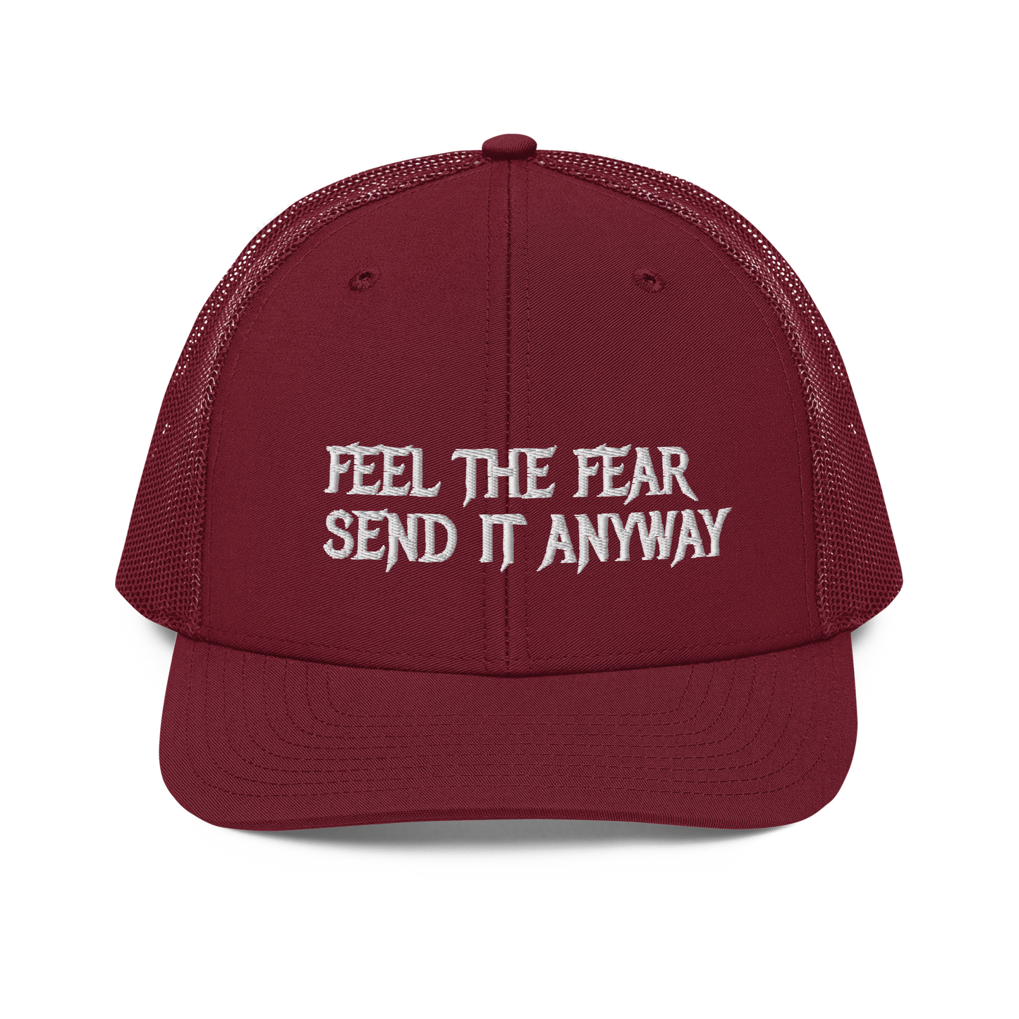 Feel The Fear Send It Anyway Trucker Hat