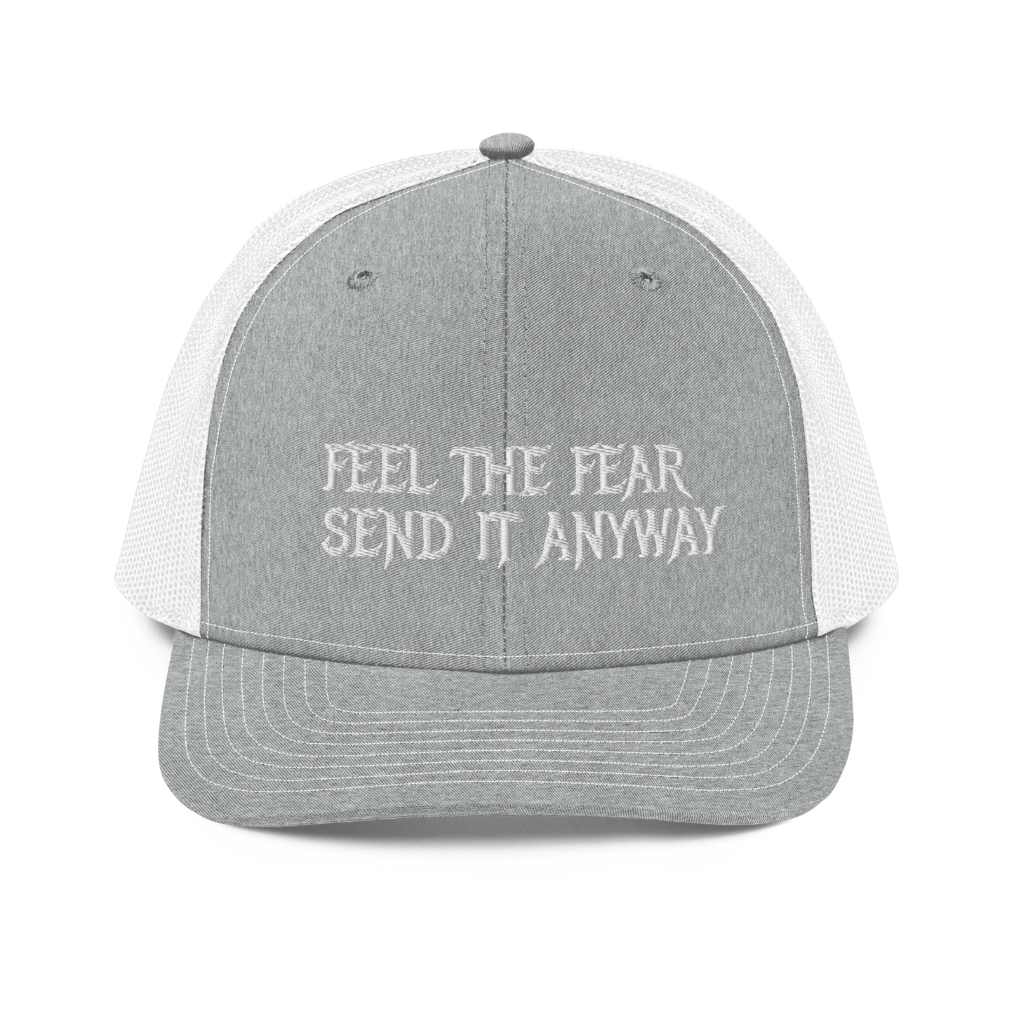 Feel The Fear Send It Anyway Trucker Hat