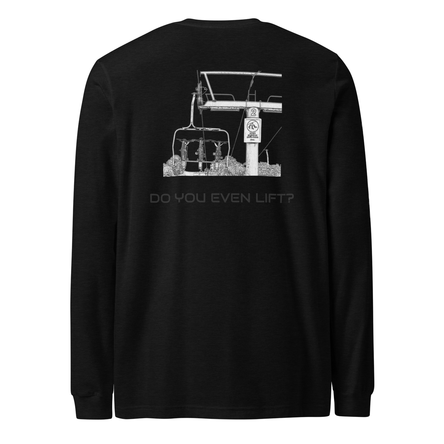 Do You Even Lift?  Long Sleeve Tee