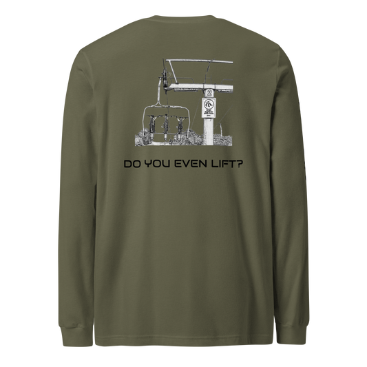 Do You Even Lift?  Long Sleeve Tee