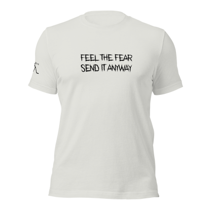 Feel The Fear Send It Anyway Tee