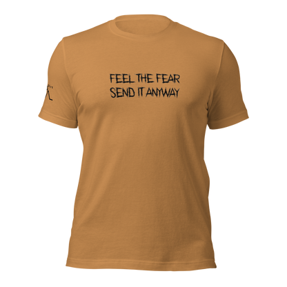 Feel The Fear Send It Anyway Tee